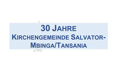 30-jährige Missionspartnerschaft mit Mbinga/Tansania